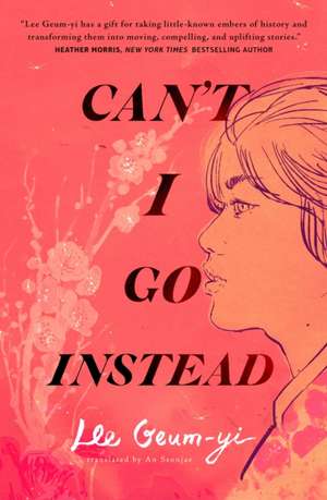 Can't I Go Instead de Lee Geum-Yi