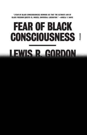 Fear of Black Consciousness de Lewis R Gordon