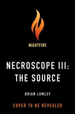 Necroscope III: The Source de Brian Lumley