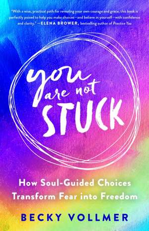 You Are Not Stuck de Becky Vollmer