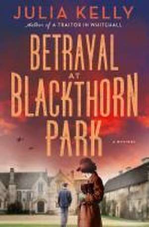 Betrayal at Blackthorn Park de Julia Kelly