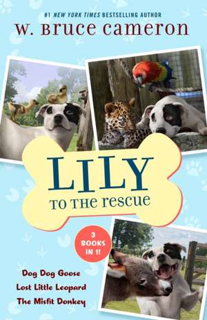 Lily to the Rescue Bind-Up Books 4-6 de W. Bruce Cameron