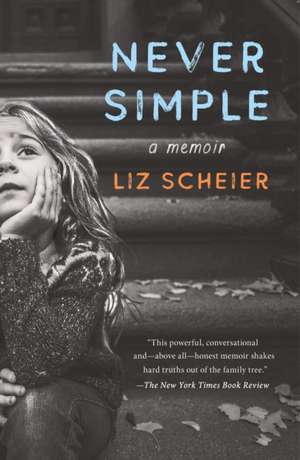 Never Simple de Liz Scheier