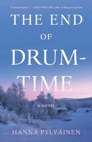 The End of Drum-Time de Hanna Pylväinen