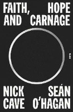 Faith, Hope and Carnage de Nick Cave