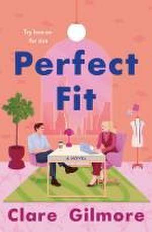 Perfect Fit de Clare Gilmore