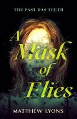 A Mask of Flies de Matthew Lyons