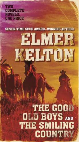 The Good Old Boys and the Smiling Country de Elmer Kelton