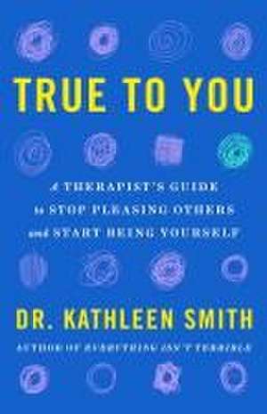 True to You de Kathleen Smith