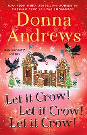 Let It Crow! Let It Crow! Let It Crow! de Donna Andrews