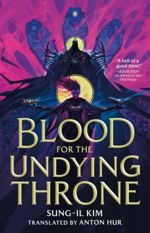 Blood for the Undying Throne de Sung-Il Kim