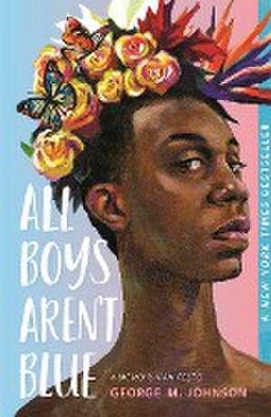 All Boys Aren't Blue de George M Johnson