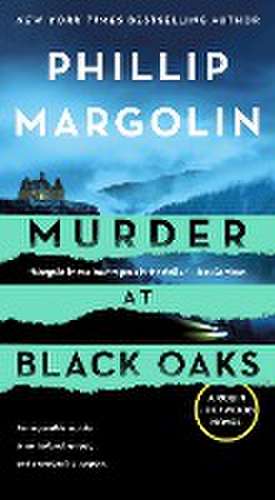 Murder at Black Oaks de Phillip Margolin