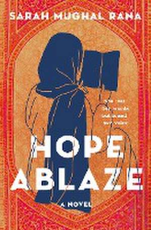 Hope Ablaze de Sarah Mughal Rana