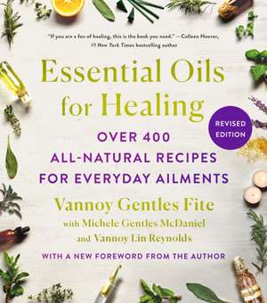 Essential Oils for Healing, Revised Edition de Vannoy Gentles Fite