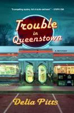 Trouble in Queenstown de Delia Pitts