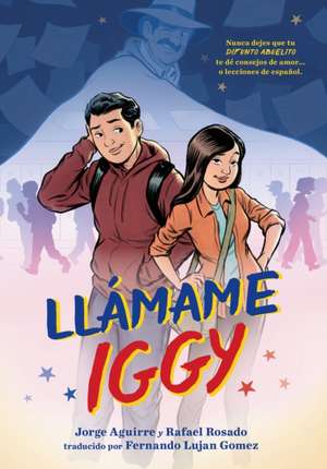 Llamame Iggy (Call Me Iggy, Spanish Language Edition) de Jorge Aguirre