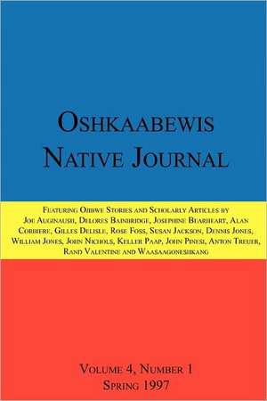 Oshkaabewis Native Journal (Vol. 4, No. 1) de Anton Treuer