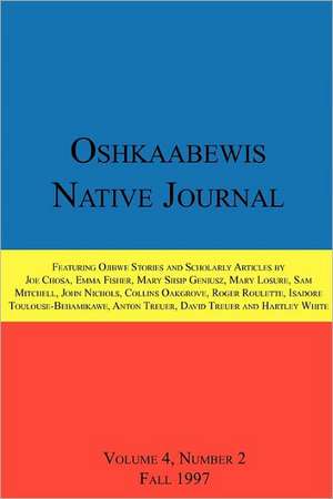 Oshkaabewis Native Journal (Vol. 4, No. 2) de Anton Treuer