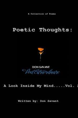 Poetic Thoughts: A Look Inside My Mind.....Vol. 2 de Don Savant