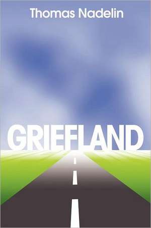 Griefland de Thomas Nadelin