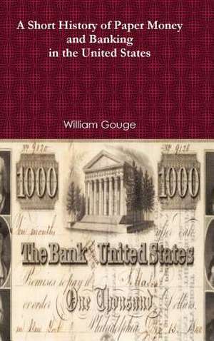 History of Paper Money and Banking de William Gouge