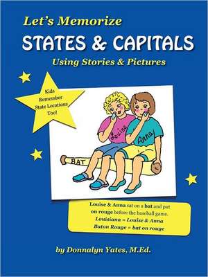 Let's Memorize States & Capitals Using Pictures & Stories de Donnalyn Yates