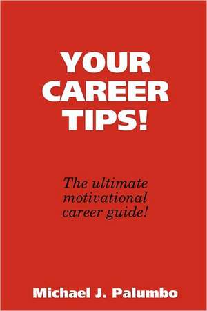 Your Career Tips! de Michael Palumbo