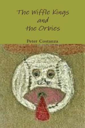 The Wiffle Kings and the Orbies de Peter Costanza