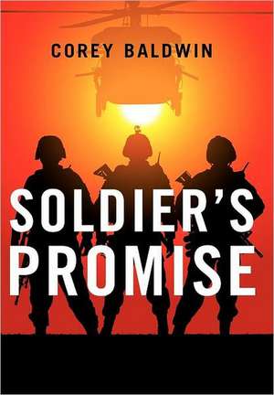 Soldier's Promise de Corey Baldwin