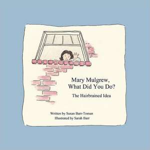 Mary Mulgrew, What Did You Do? de Susan Barr-Toman