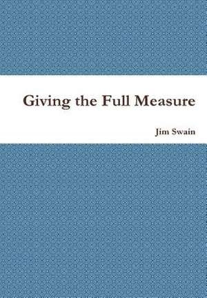 Giving the Full Measure de Jim Swain