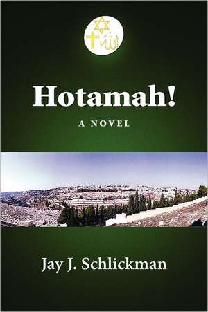 Hotamah! de Jay J. Schlickman