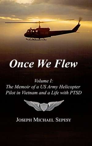 Once We Flew de Joseph Michael Sepesy