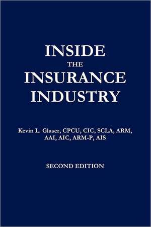 Inside the Insurance Industry - Second Edition de Kevin Glaser