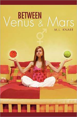 Between Venus and Mars de M. L. Knarr