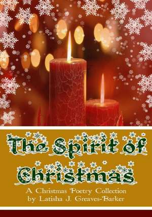 The Spirit of Christmas de Latisha J. Greaves-Barker