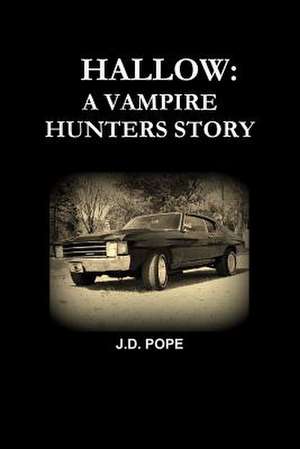 Hallow a Vampire Hunters Story de J. D. Pope