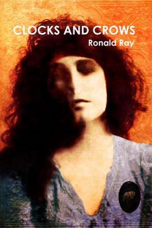 Clocks and Crows de Ronald Ray