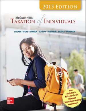 Loose-Leaf for McGraw-Hill's Taxation of Individuals, 2015 Edition de Brian Spilker