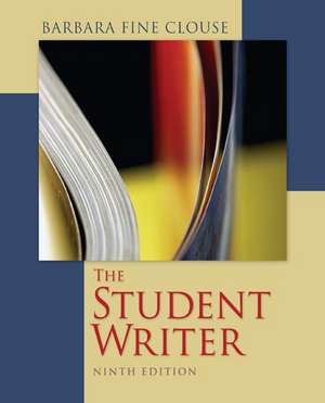 The Student Writer W/ Connect Composition Essentials 3.0 Access Card de Barbara Fine Clouse