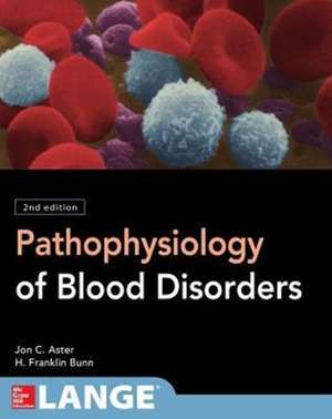 Pathophysiology of Blood Disorders, Second Edition de Howard Franklin Bunn