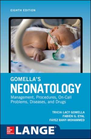 Gomella's Neonatology, Eighth Edition de Tricia Gomella