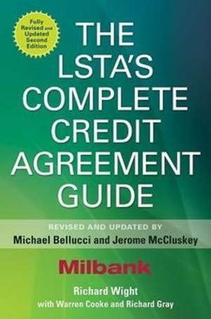 The LSTA's Complete Credit Agreement Guide, Second Edition de Michael Bellucci