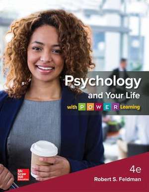 Psychology and Your Life with P.O.W.E.R Learning de Robert S Feldman