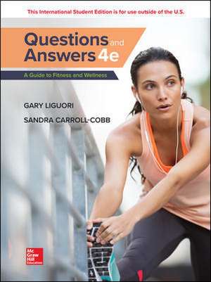 Questions and Answers: A Guide to Fitness and Wellness de Gary Liguori