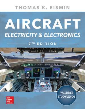 Aircraft Electricity and Electronics, Seventh Edition de Thomas Eismin