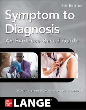 Symptom to Diagnosis An Evidence Based Guide, Fourth Edition de Scott Stern