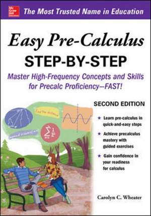 Easy Pre-Calculus Step-by-Step, Second Edition de Carolyn Wheater