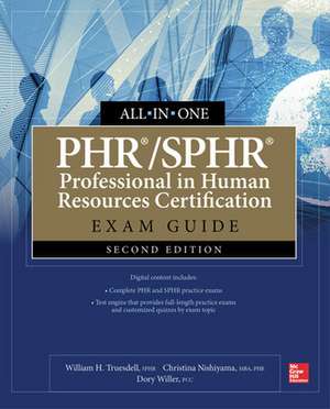 PHR/SPHR Professional in Human Resources Certification All-in-One Exam Guide, Second Edition de William Truesdell